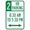 Signmission 2 Hour Parking 830 Am To 530 Pm With Double, Heavy-Gauge Aluminum, 12" x 18", A-1218-25324 A-1218-25324 - alternate 1